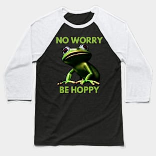 No Worry Be Hoppy Baseball T-Shirt